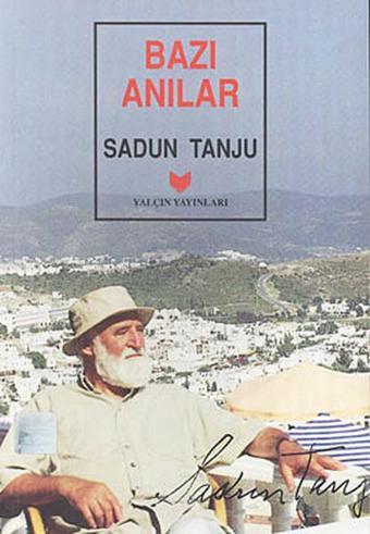 Bazı Anılar (1. Hamur) - Sadun Tanju - Yalçın Yayınları