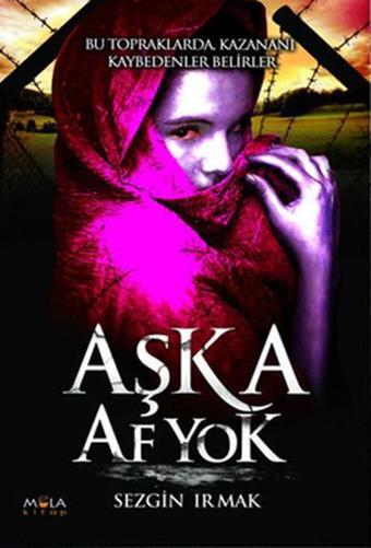 Aşka Af Yok - Sezgin Irmak - Mola Kitap