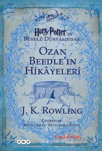 Ozan Beedle'in Hikayeleri - Harry Potter'ın Büyülü Dünyasından - J. K. Rowling - Yapı Kredi Yayınları