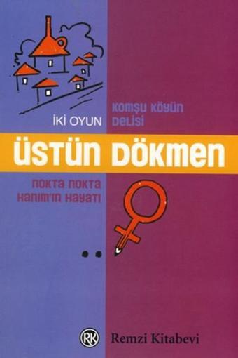 Komşu Köyün Delisi Nokta Nokta Hanım'ın Hayatı - İki Oyun - Remzi Kitabevi