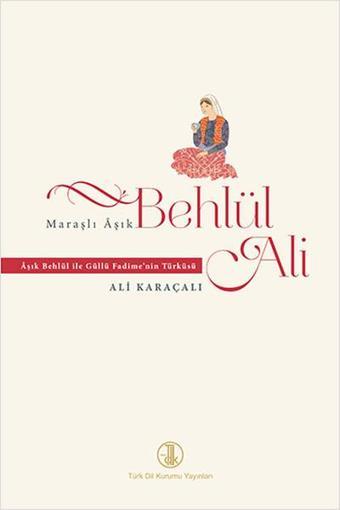 Maraşlı Aşık Behlül Ali - Türk Dil Kurumu Yayınları