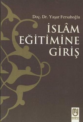 İslam Eğitimine Giriş - Yaşar Fersahoğlu - Marifet Yayınları