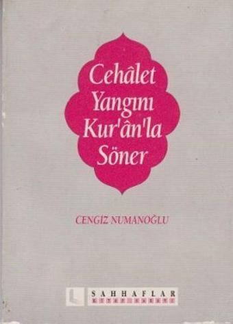 Cehalet Yangını Kur'an'la Söner - Cengiz Numanoğlu - Sahhaflar Kitap Sarayı