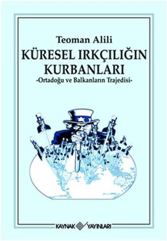 Küresel Irkçılığın Kurbanları - Kaynak Yayınları