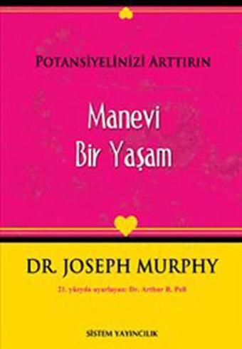 Manevi Bir Yaşam - Joseph Murphy - Sistem Yayıncılık