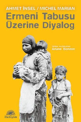 Ermeni Tabusu Üzerine Diyalog - Ahmet İnsel - İletişim Yayınları