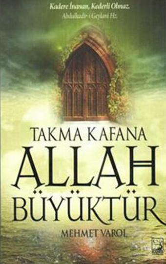 Takma Kafana Allah Büyüktür - Mehmet Varol - Kamer Yayınları