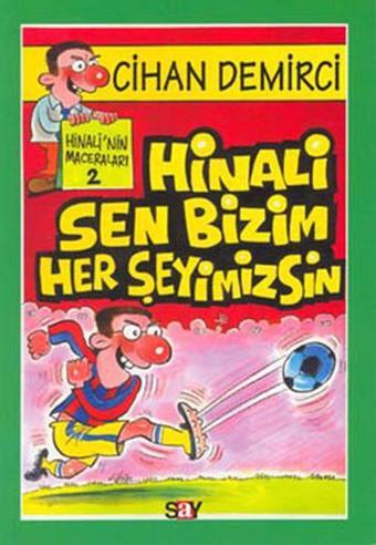 Hinali Sen Bizim Her Şeyimizsin! - Cihan Demirci - Say Çocuk