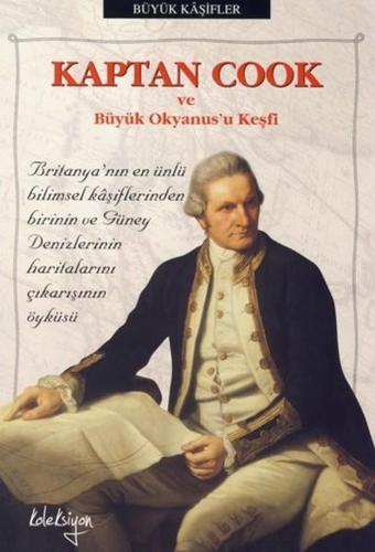 Kaptan Cook ve Büyük Okyanus'un Keşfi - Roger Morris - Koleksiyon Yayınevi