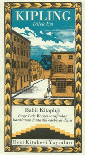 Dilek Evi - Babil Kitaplığı-11 - Rudyard Kipling - Dost Kitabevi