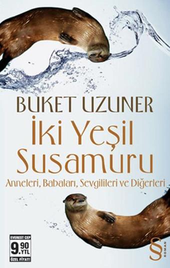 İki Yeşil Su Samuru - Buket Uzuner - Everest Yayınları