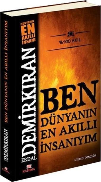 Ben Dünyanın En Akıllı İnsanıyım - Erdal Demirkıran - Kashna Kitap Ağacı