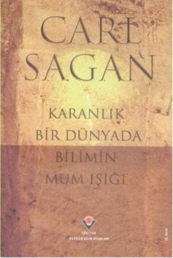 Karanlık Bir Dünyada Bilimin Mum Işığı - Carl Sagan - Tübitak Yayınları