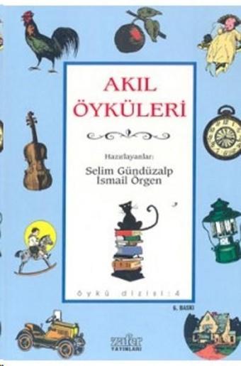 Akıl Öyküleri - Selim Gündüzalp - Zafer Yayınları