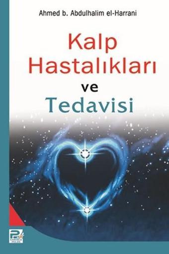 Kalp Hastalıkları ve Tedavisi - Ahmed B. Abdülhalim el-Harrani - Karınca Polen