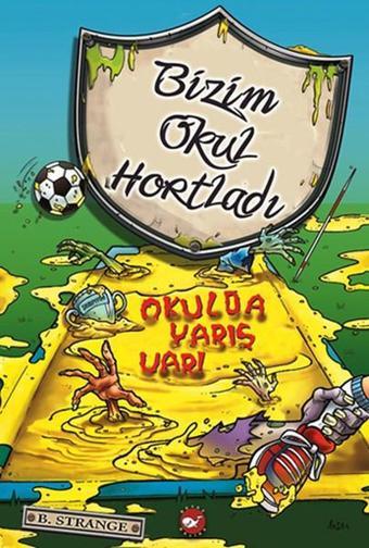Bizim Okul Hortladı - Beyaz Balina Yayınları