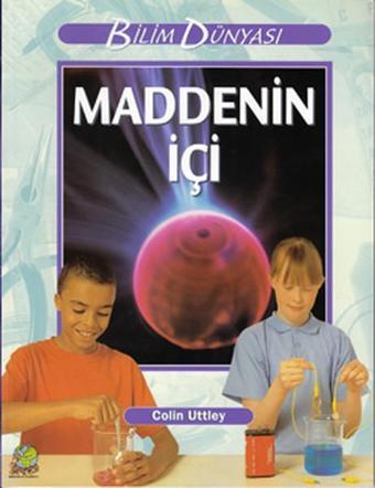 Bilim ve Fen Kitapları - Maddenin İçi - Kolektif  - Arkın