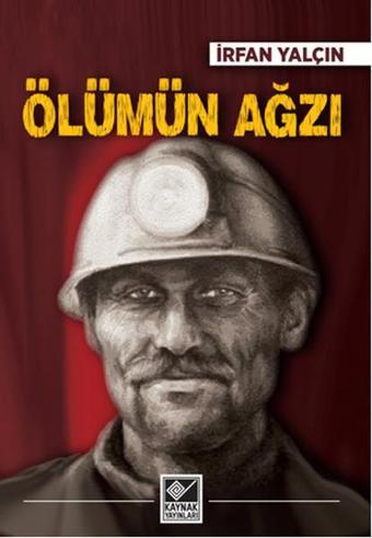 Ölümün Ağzı - İrfan Yalçın - Kaynak Yayınları