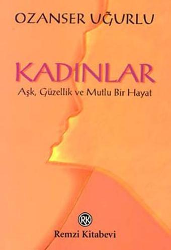 Kadınlar - Ozanser Uğurlu - Remzi Kitabevi