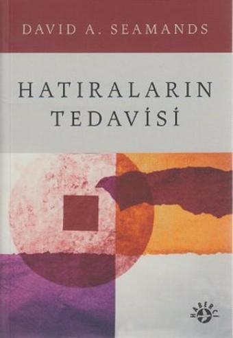 Hatıraların Tedavisi - David A. Seamands - Haberci