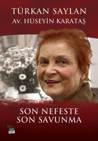 Son Nefeste Son Savunma - Türkan Saylan - Siyah Beyaz