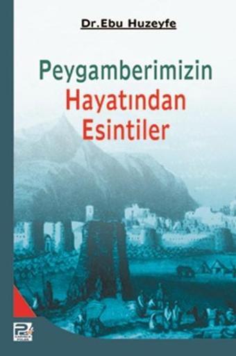 Peygamberimizin Hayatından Esintiler - Ebu Huzeyfe - Karınca Polen