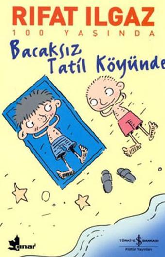 Bacaksız Tatil Köyünde - İş Bankası Kültür Yayınları