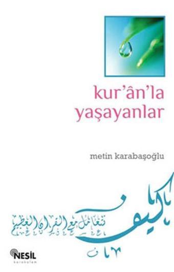 Kur'an'la Yaşayanlar - Metin Karabaşoğlu - Nesil Karakalem