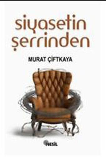 Siyasetin Şerrinden - Murat Çiftkaya - Nesil Yayınları Kelepir Kitaplar