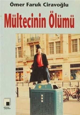 Mültecinin Ölümü - Ömer Faruk Ciravoğlu - Pencere Yayınları
