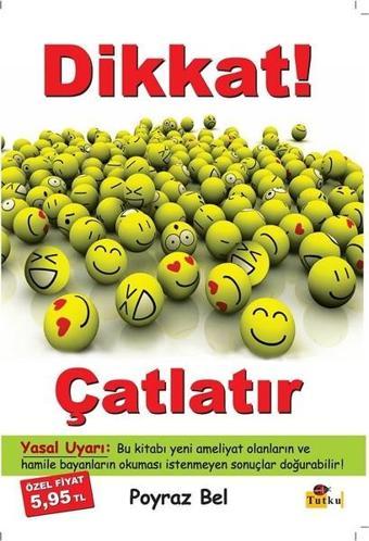 Dikkat Çatlatır ! - Poyraz Bel - Tutku Yayınevi