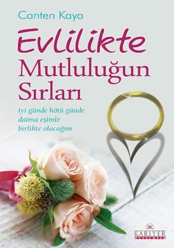 Evlilikte Mutluluğun Sırları - Canten Kaya - Kariyer Yayınları