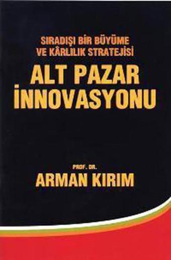 Alt Pazar İnnovasyonu - Arman Kırım - Sistem Yayıncılık