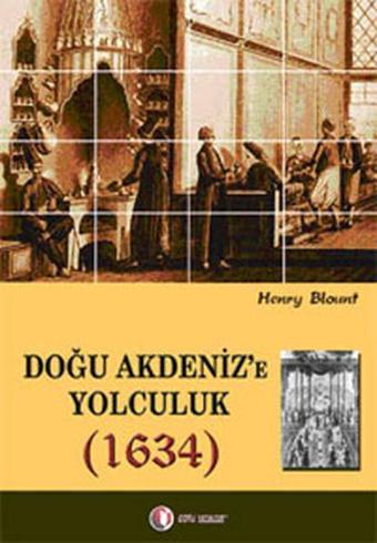 Doğu Akdeniz'e Yolculuk - Henry Blount - Odtü