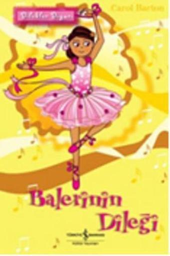 Balerinin Dileği - Carol Barton - İş Bankası Kültür Yayınları