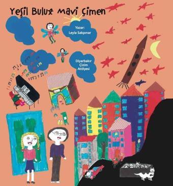 Yeşil Bulut Mavi Çimen - Leyla Sakpınar - Ayrıntı Çocuk