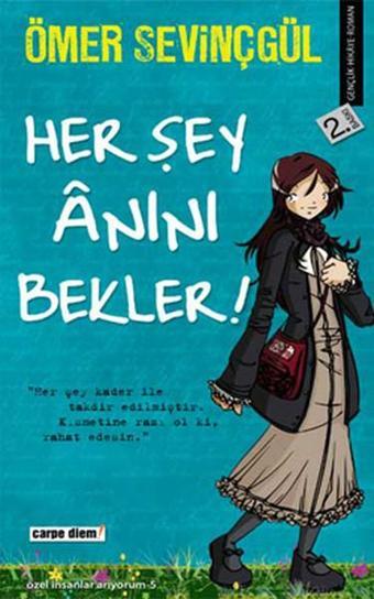 Her Şey Anını Bekler! - Ömer Sevinçgül - Carpediem Kitap