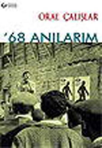 '68 Anılarım - Oral Çalışlar - Güncel Yayıncılık