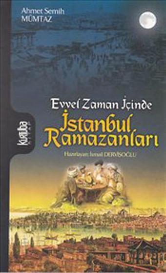 Evvel Zaman İçinde - İstanbul Ramazanları - Ahmet Semih Mümtaz - Kurtuba