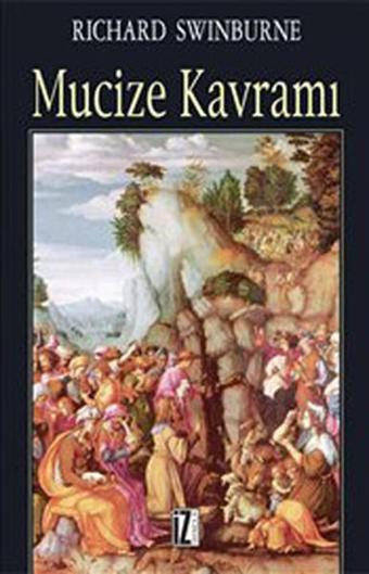 Mucize Kavramı - Richard Swinburne - İz Yayıncılık