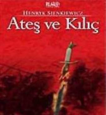 Ateş ve Kılıç - Henryk Sienkiewicz - Plato Film