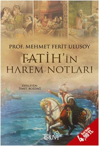 Fatih'in Harem Notları - Mehmet Ferit Ulusoy - Truva Yayınları