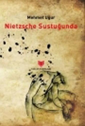 Nietzsche Sustuğunda - Mehmet Uğur - Yalçın Yayınları