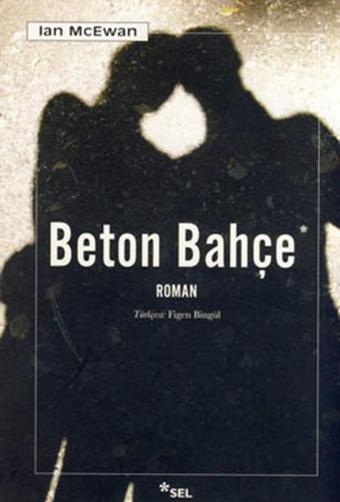 Beton Bahçe - Ian McEwan - Sel Yayıncılık