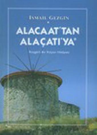 Alacaat'tan Alaçatı'ya - İsmail Gezgin - Sel Yayıncılık