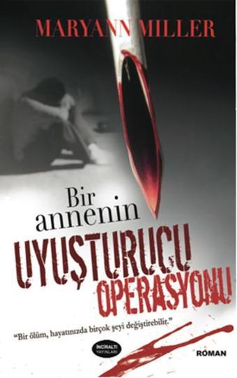 Bir Annenin Uyuşturucu Operasyonu - Maryann Miller - İnciraltı