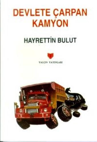 Devlete Çarpan Kamyon - Yalçın Yayınları