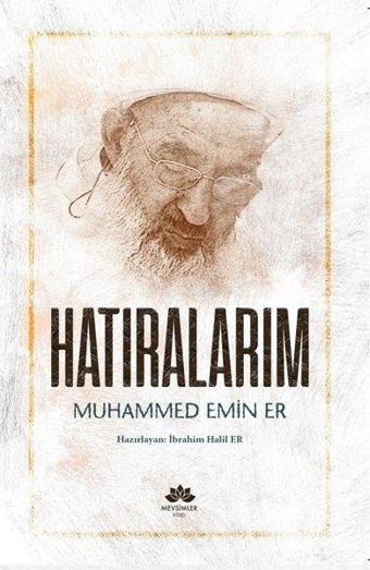 Hatıralarım - Muhammed Emin Er - Mevsimler Kitap