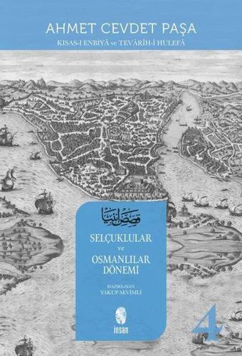 Kısas-ı Enbiya ve Tevarih-i Hulefa 4.Cilt - Selçuklular ve Osmanlılar Dönemi - Ahmet Cevdet Paşa - İnsan Yayınları