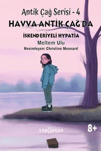 Havva Antik Çağ'da İskenderiyeli Hypatia - Antik Çağ Serisi 4 - Meltem Ulu - Yeni İnsan Yayınevi